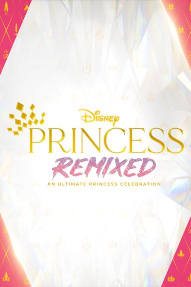 Disney Princess Remixed: An Ultimate Princess Celebration