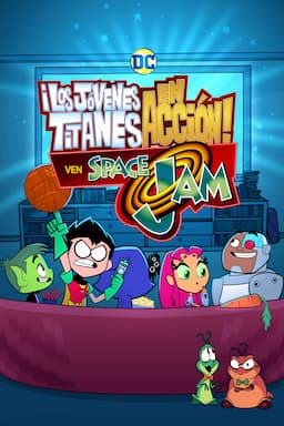 ¡Los Jóvenes Titanes en acción! ven Space Jam